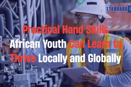 Practical Hand Skills African Youth Can Learn to Thrive Locally and Globally